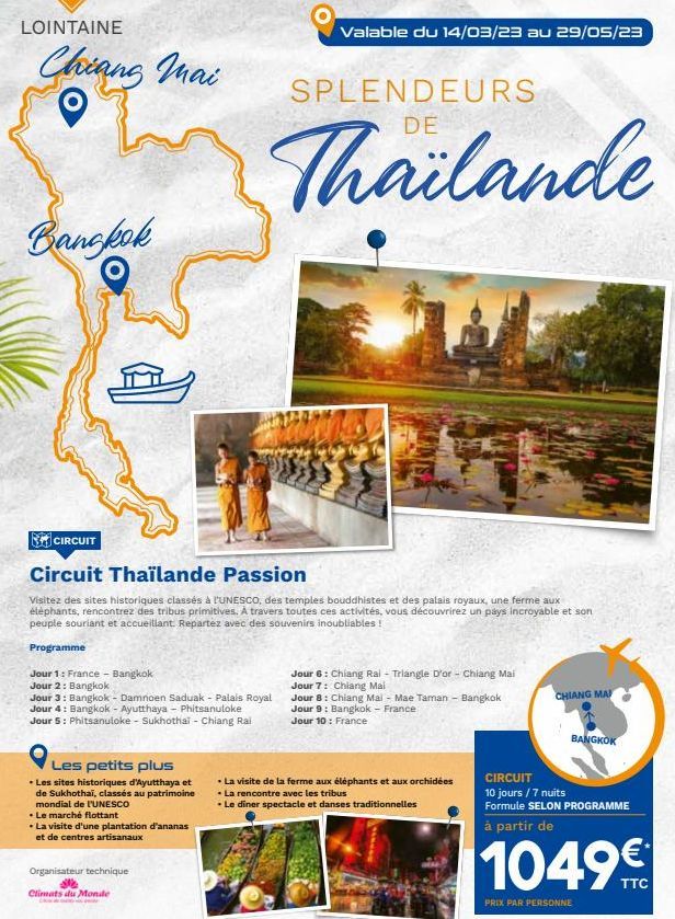 LOINTAINE  Chiang Mai  Bangkok  Les petits plus  • Les sites historiques d'Ayutthaya et de Sukhothai, classés au patrimoine mondial de l'UNESCO  CIRCUIT  Circuit Thaïlande Passion  Visitez des sites h