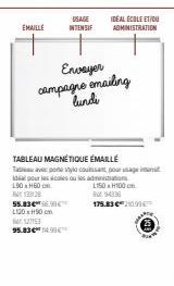 EMAILLE  USAGE INTENSIF  IDEAL ECOLE ET/OU  ADMINISTRATION  Envoyer  campagne emailing lundi  L150x100cm R$4336  175.83 €10.99€  (9) 