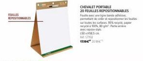 FEUILLES REPOSITIONNABLES  CHEVALET PORTABLE  20 FEUILLES REPOSITIONNABLES  Fulignende  permettant de cor et repositionner les foules toutes les surfaces 95%, pap Su recyclé à 100%, 80 g Patie ar  cap