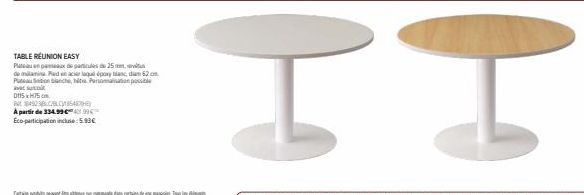 TABLE RÉUNION EASY  Plateaux de particles de 25mm demain Fed en acier laqu époxy blanc, dam 62 cm Punch, hita Personaation possible avat surtout 0115x75  4923BCCSA A partir de 334.99 Eco-participation