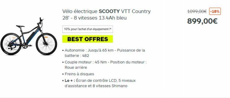 &  Vélo électrique SCOOTY VTT Country 28' - 8 vitesses 13.4Ah bleu  10% pour l'achat d'un équipement  BEST OFFRES  • Autonomie : Jusqu'à 65 km - Puissance de la batterie: 482  • Couple moteur : 45 Nm 