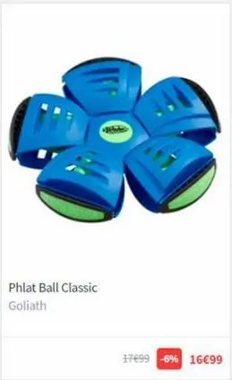 phlat ball classic goliath  17699 -6% 16€99 