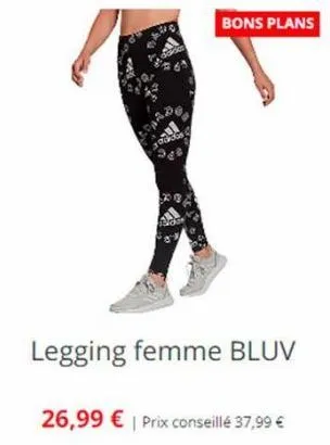 poa  bons plans  legging femme bluv  26,99 € | prix conseillé 37,99 €  