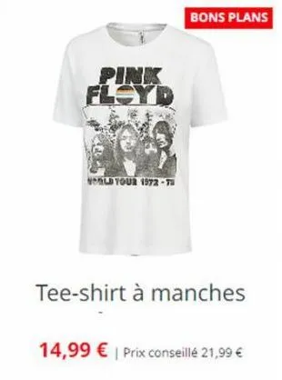 pink floyd  world your 1972-7  bons plans  tee-shirt à manches  14,99 € | prix conseillé 21,99 € 