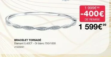 bracelet torsade  diamant 0,40ct - or blanc 750/1000 #1609261  1 999€ 99  -400€  de remise  1 599€⁹⁹ 