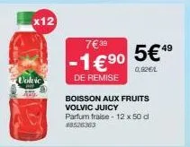 x12  volvic  7€ 39  -1€90 5€49  0,92€/1  de remise  boisson aux fruits volvic juicy parfum fraise- 12 x 50 cl #8526363 