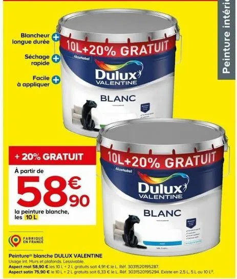 blancheur longue durée  séchage rapide  facile  à appliquer  10l+20% gratuit  akzonobel  fabriqué en france  dulux  valentine  blanc  + 20% gratuit à partir de  58,⁹0  €  90  la peinture blanche, les 