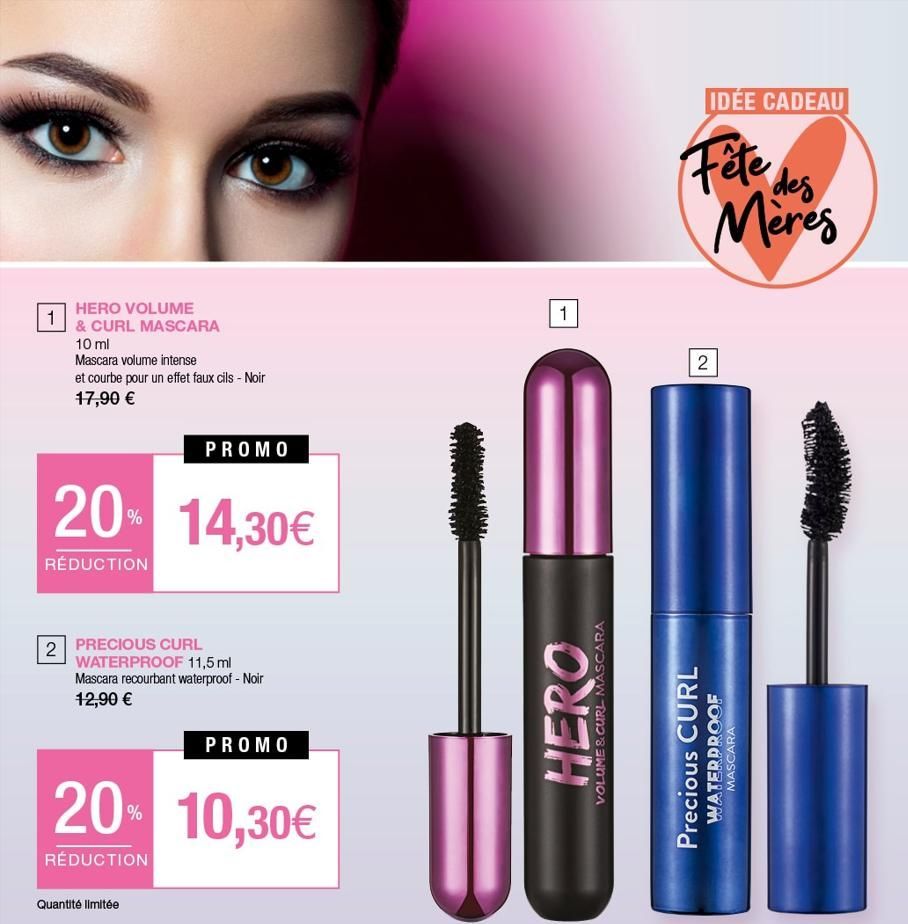 1  HERO VOLUME  & CURL MASCARA  10 ml  Mascara volume intense  et courbe pour un effet faux cils - Noir 17,90 €  PROMO  20% 14,30€  RÉDUCTION  2 PRECIOUS CURL WATERPROOF 11,5 ml Mascara recourbant wat