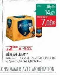 affligem  2eme à -50%  us21 18,90€ 14,17€  soft l'unite  7,09€ 