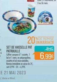 SET DE VAISSELLE PAT PATROUILLE Coffret composé d'assiette, 1 hal et 1 vene, en polypropyle assiette et bol micro-ondables. Remise immédiate en is de 26, so 8,99€-2E-6,99€  IMMEDIATE  8,99€  6,99€ 