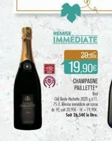 remise  immediate  20,90€  19,90€  champagne paillette  brut  ciné guide hochette 2020 p.611. 75 d. ramise immédiate cose de 1€, soit 20,90€-16-19,90€. solt 26,54€ le litre. 