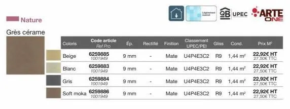 nature  grès cérame  coloris  beige  blanc  gris  soft moka 6259886  1001949  code article ref pro  6259885 1001949  6259883 1001949  6259884 1001949  ep.  9 mm  9 mm  9 mm  9 mm  rectifié finition  c