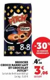 BRIOCHE CHOCO BARRE LAIT ET CHOCOLAT PITCH offre à 3,06€ sur Hyper U