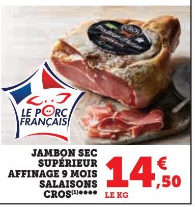 JAMBON SEC SUPÉRIEUR AFFINAGE 9 MOIS SALAISONS CROS