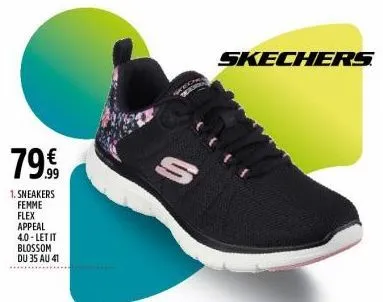 79€  1. sneakers femme  flex  appeal 4.0-let it blossom du 35 au 41  skechers  