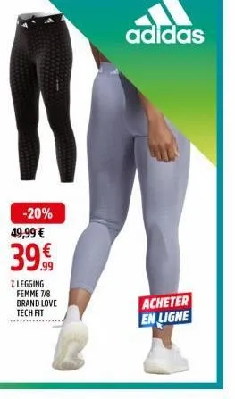 -20% 49,99 €  39.9€  7. legging femme 7/8 brand love tech fit  adidas  acheter en ligne 