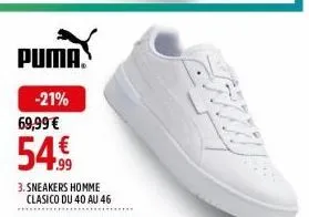 puma.  -21%  69,99 €  54.99  3. sneakers homme clasico du 40 au 46 
