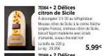 70364-2 Délices citron de Sicile Adiong 3 30 as  Mooban de Sicà la contrache Frid  5,99€ 