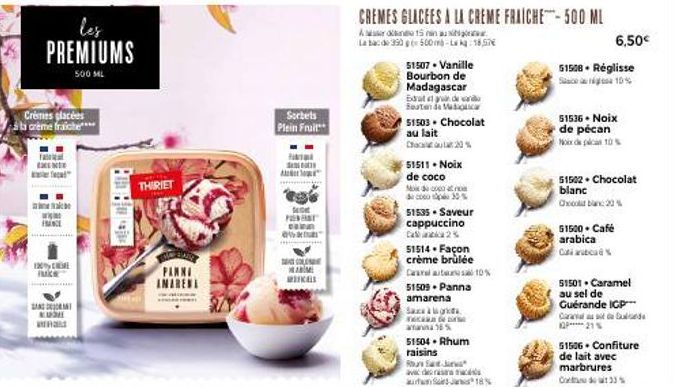 PREMIUMS  500 ML  Crémes glacées ta crème fraiche***  EXENTE focal  ww FRANCE  120 G CE  SANDRA KUCHI  THIRIET  A  Sorbets Plein Fruit  D FENST  05KGENT  COLO MAM WIKES  51507 Vanille  Bourbon de Mada