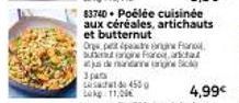 83740 Poélée cuisinée aux céréales, artichauts et butternut  Orgu, pa prenne fan  su  origine Faro, acha de mandarine Sc  Spats  Scd 450 g Lk 11,00  4,99€ 