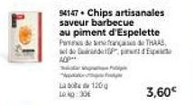 94147 Chips artisanales saveur barbecue  Last 120 g  au piment d'Espelette Pas de frança do THAAS  wt de and p AD  Mas  3,60€ 