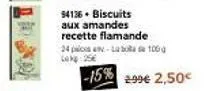 54136. biscuits aux amandes recette flamande 24 pcs -la bota 100 lk:25€  -15% 299€ 2,50 