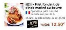 85231 - Filet fondant de  dinde mariné au beurre  Spical fou prit & curat  45 parts-La  -10% +4.59€ 12,50€  87% 50g-La kg:22.79€ 