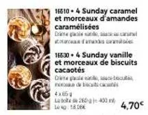 16530 4 sunday vanille et morceaux de biscuits cacaotés  deut noca de caca 4x654  la 260 g 400  leg: 186  4,70€ 