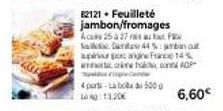 82121. Feuilleté jambon/fromages Aca 25 à 27 au  44%: prat apur page F14% www.ADP  4 part-Laba 500 g 