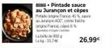 late de 800 lokg: $5,74€  83866. pintade sauce  au jurançon et cèpes pan franc on acc stat origine franccps 6  e  26,99€ 
