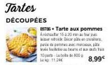 Tartes  DÉCOUPÉES  88786. Tarte aux pommes Anidutar 15 20  tasboather Dicae adhc an realons  pare parts avec marca p  a beau  10 part-Laba de 600 Lekg: 1124€  8,99€ 