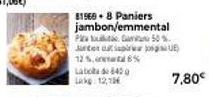 81568+8 Paniers jambon/emmental Pa Nai tác Linh  12%, 6% Labod 420 Lake 12,13€  UE)  7,80€ 