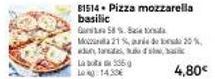 81514 Pizza mozzarella basilic  58% d Ma 21 %, de 20% ad audi  555  La Leg: 14.30€  4,80€ 