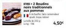 La boka &o 255 g  tek:18  87065+2 Boudins noirs traditionnels aux pommes  Acha Sans com  4,50€ 