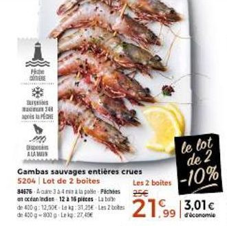 Fiche DIERE  Suges 0349 après la PECHE  Disp ALAMAIS  Gambas sauvages entières crues 5204 Lot de 2 boites  34576 Ace 3 à 4 à la poll Pcs en océan Indien 12 à 16 pieces La bo de 400g: 12,00€ Laka: 31,2