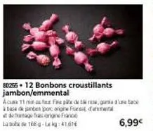 80255 12 bonbons croustillants jambon/emmental  acua 11 mafax fire pit de gedac jantes poc argine first dan  dagen france ta168-lkq:41,67€  6,99€ 