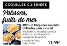 coquilles cuisinées  poissons,  fruits de mer  326176 coquilles au colin d'alaska, sauce corail  asicha  20 minu des de cada 30% chanulgeட்டgins 0%  lesacht de 750 lekg: 152 