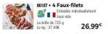 86187.4 faux-filets  enbalis navicular  sa  last 720 g lo no:37.40€  26,99€ 