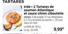 81656 2 tartares de saumon atlantique et sauce citron ciboulette  shu  2700 de  20  lab 1600 lekg: 2.44€ 