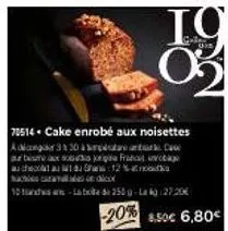 70514 cake enrobé aux noisettes  .  adongar 330 à sa  ca  aur baxsus krig francu urobag au chocolat au du ghas12%  con  10 - 250 g-lak 22:20€  -20% 8.50€ 6,80€ 