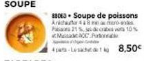 SOUPE  88063+ Soupe de poissons  Arichar 48 micro-ondes Paces 11%, de crabes wors 10% MOC Porto d  4 pack 8,50€ 