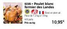 Ped 12kg 418 4/8 para Priek  52305 Poulet blanc  fermier des Landes  Bon pla  10,95€ 