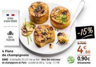 Crères FRANCE  dafs PLEIN  4 Flans  de champignons  83852-Achter 25 à 27 min au tour Avec des marca de champignons de Paris La boite de 293 p Lekg: 17,14€  ak  -15%  4.80  0,90€  d'économie 
