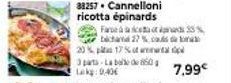 33257. Cannelloni ricotta épinards  25%  Faroe act of bichand 27% cas de ba 17 %  7,99€ 