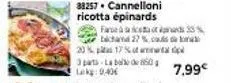 33257. cannelloni ricotta épinards  25%  faroe act of bichand 27% cas de ba 17 %  7,99€ 