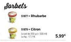 Sorbets  51877. Rhubarbe  51878. Citron La pet 350500 Lak 17,11  5,99€ 