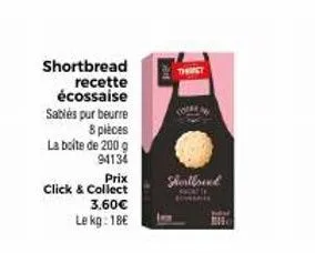 shortbread recette écossaise  sablés pur beurre  8 pièces  la boite de 200 g  94134  prix  click & collect  3.60€  le kg: 18€  vota  shortbrend  m 