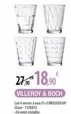 27.50 18,90€  VILLEROY & BOCH  Lot 4 verres à eau 31 cl DRESSED UP Clear-1170873 +En verre cristallin 