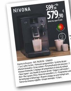 NIVONA  599,90 579,90  dont part 0.30€  Expresso broyeur-Réf. NICR550-1200053  -1002 cafés à la fois-4 boissons programmees-Systeme de pré-infusion Aromatica-Ecran couleur Personnalisation des boisson