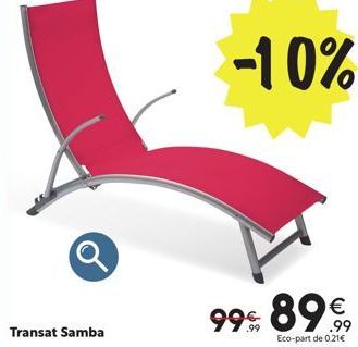 Transat Samba  -10%  99% 89€  .99 Eco-part de 0.21€ 